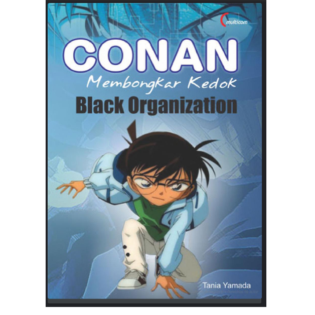 (ORI) Conan Membongkar Kedok Black Organization By Tania Yamada