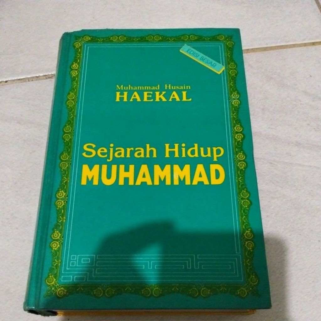 Muhammad Husain Haekal /sejarah hidup Muhammad
