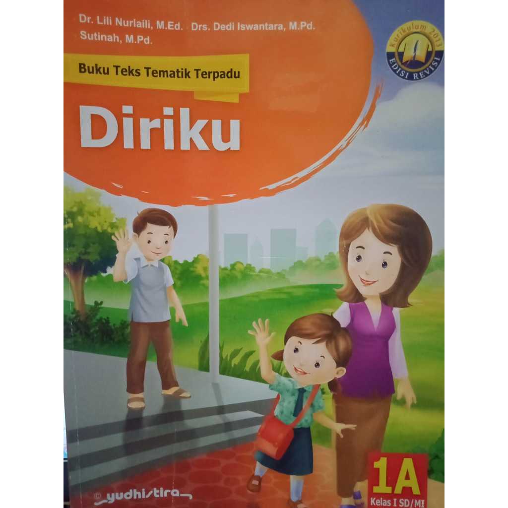 ORIGINAL BUKU TEKS TEMATIK TERPADU DIRIKU KELAS 1A- SUTINAH, M. PD YUDHISTIRA