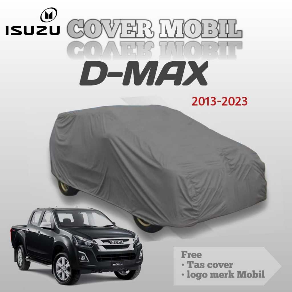 COVER MOBIL ISUZU D-MAX 2013 2014 2015 2016 2017 2018 2019 2020 2021 2022 2023/ SARUNG MOBIL ISUZU D