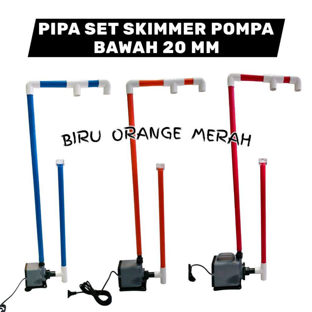 PIPA SET SKIMMER POMPA BAWAH PIPA 20 MM MERAH ORANGE BIRU mesin aquarium aerator full