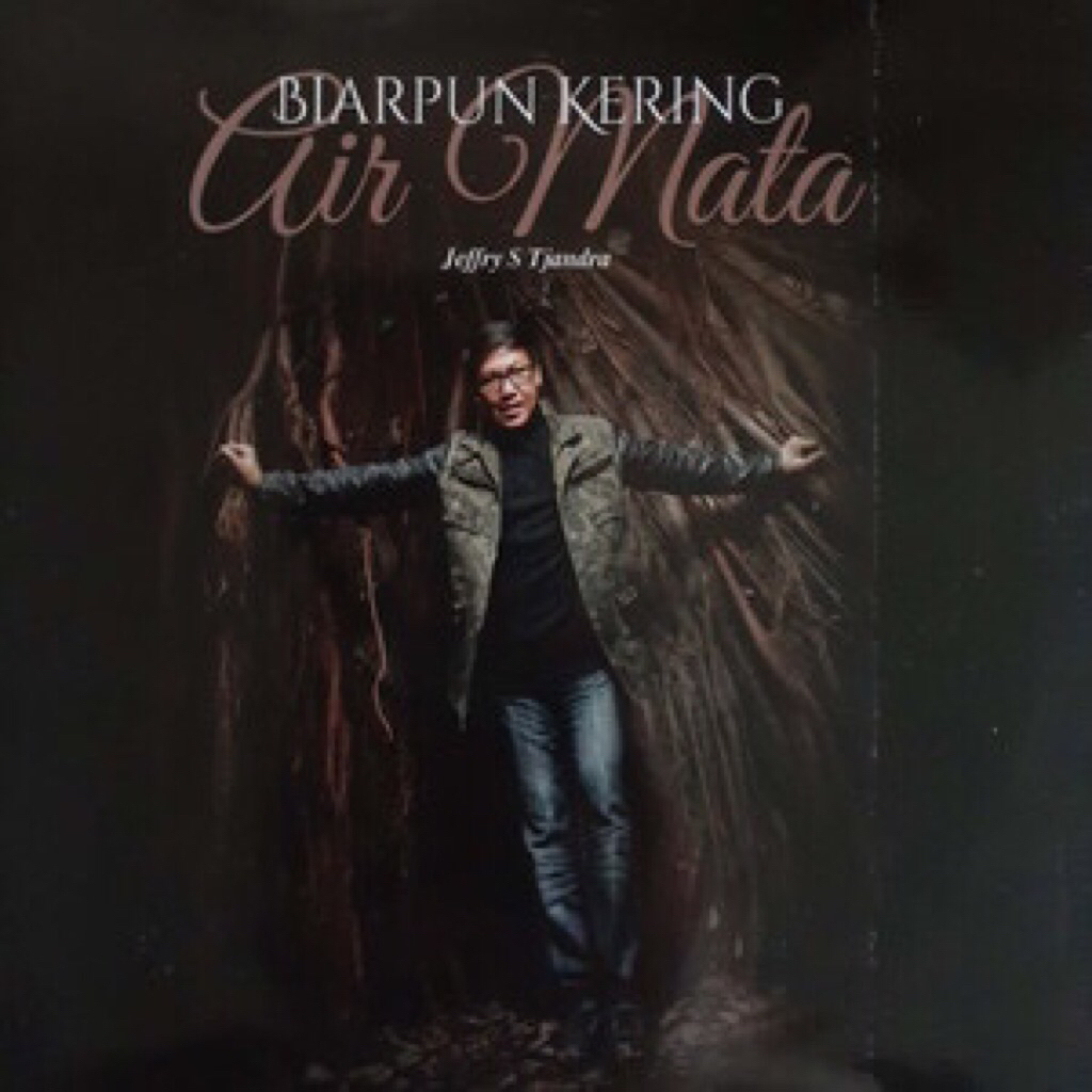 Biarpun Kering Air Mata - Jeffry S. Tjandra Original CD Album