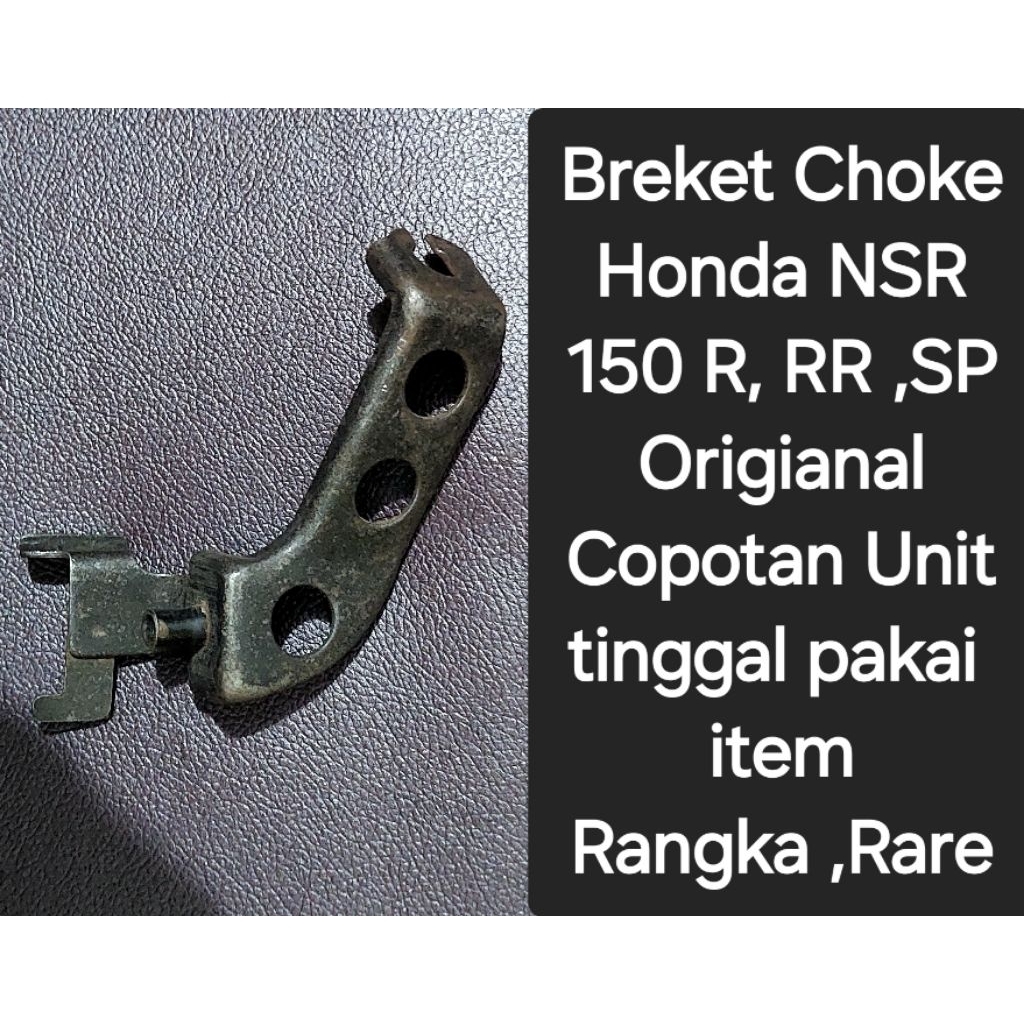 Breket Choke Honda NSR 150 R, RR ,SP Origianal Copotan Unit tinggal pakai item Rangka ,Rare