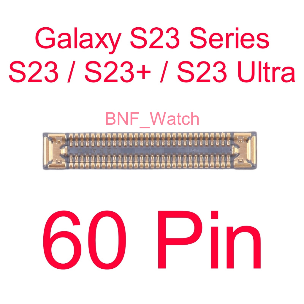 60 Pin FPC Socket LCD - FPC Socket Konektor Charger di Mesin - Samsung Galaxy S23 Series / Galaxy S2