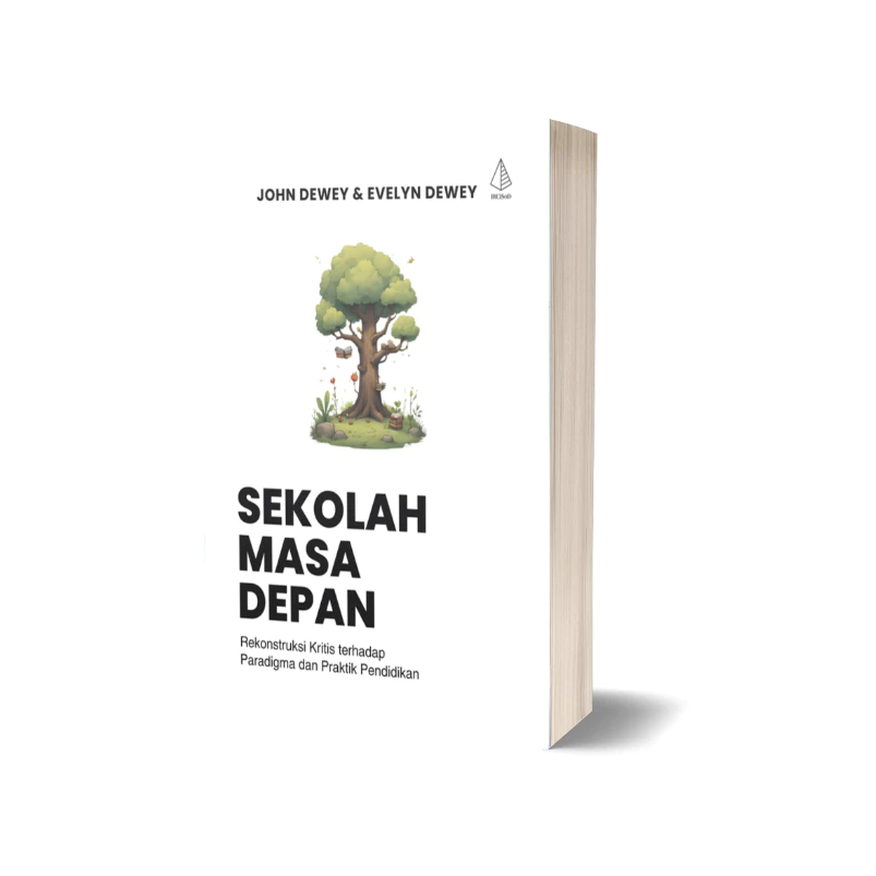 Buku Sekolah Masa Depan - John Dewey & Evelyn Dewey - IRCiSoD
