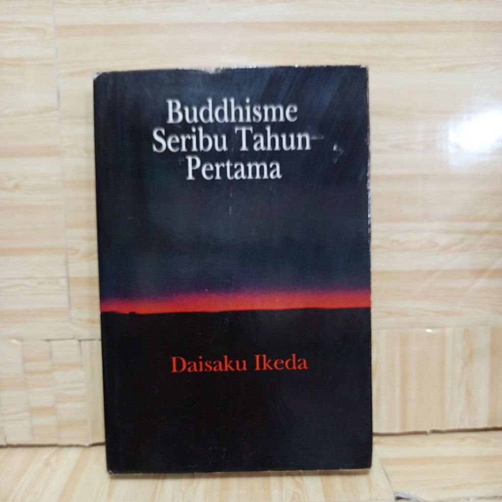 Buddhisme Seribu Tahun Pertama by Daisaku Ikeda