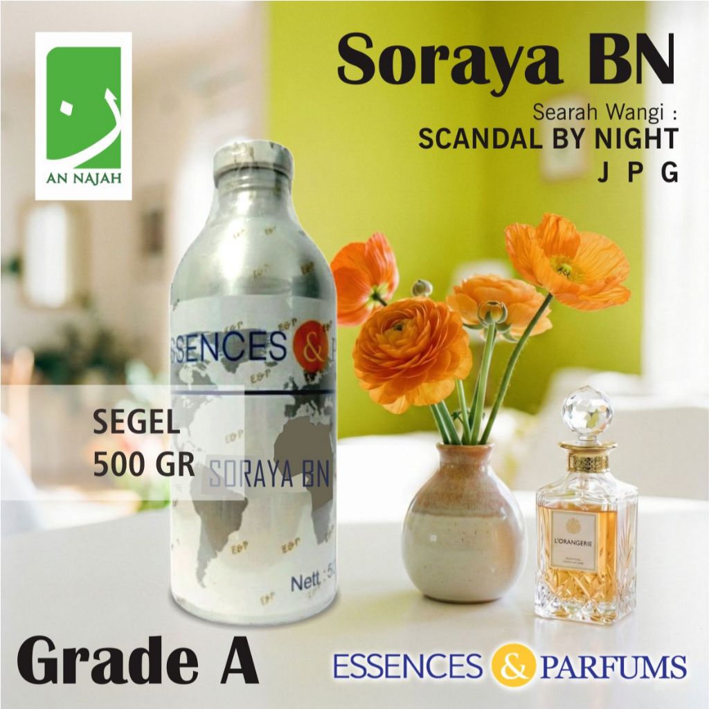 SORAYA BN | Grade A | Searah Wangi Scandal by Night | Essences & Parfums | 500gr Segel