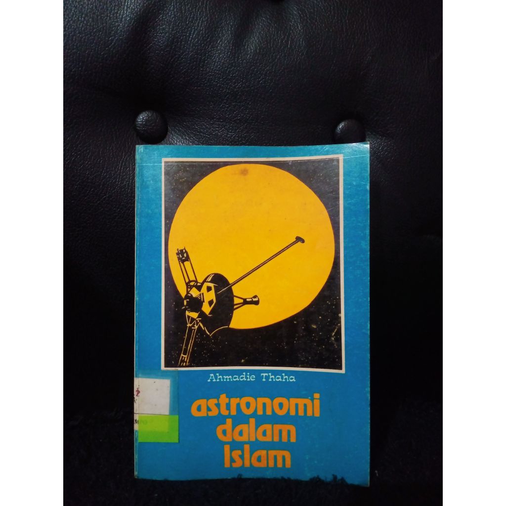 Astronomi dalam Islam - Ahmadie Thaha