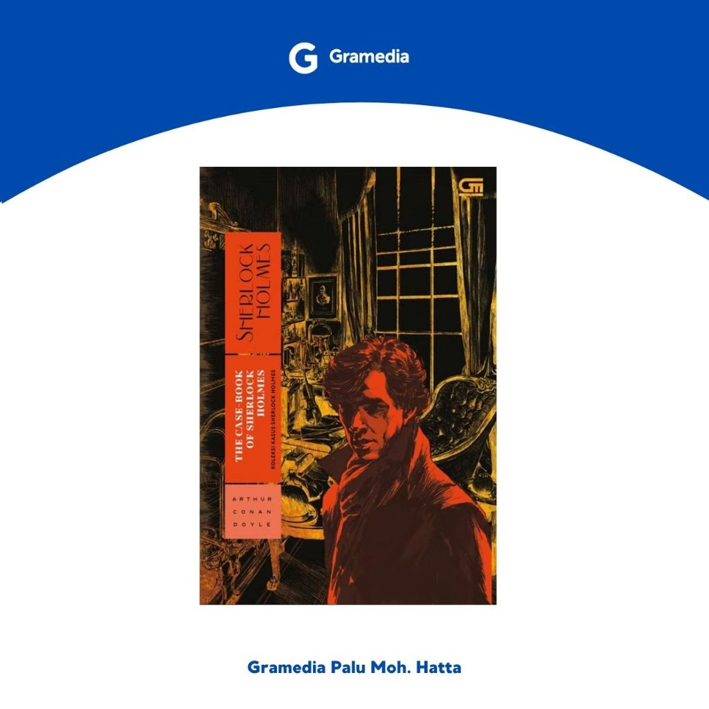 GRAMEDIA PALU-KOLEKSI KASUS SHERLOCK HOLMES (THE CASE BOOK OF SHERLOCK HOLMES)