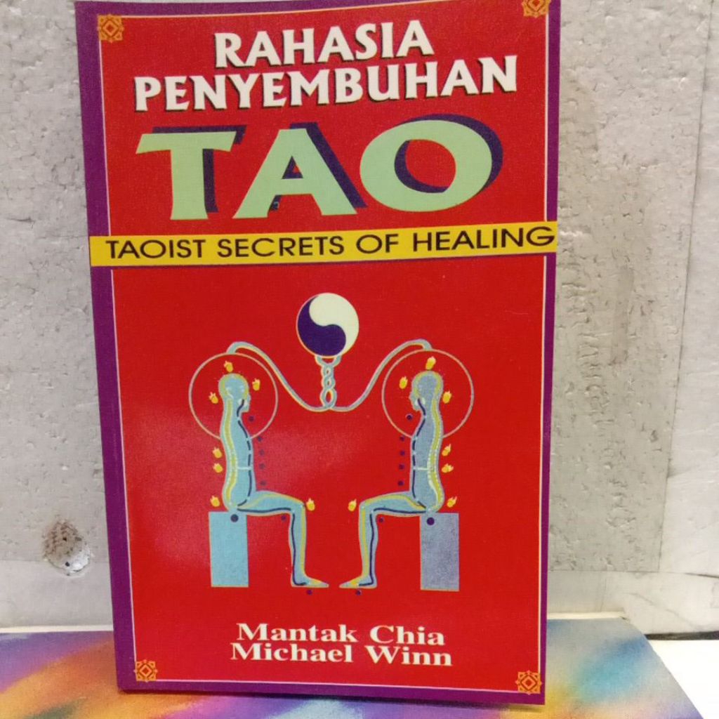 Buku RAHASIA PENYEMBUHAN TAO, Mantak Chia & Michael Winn