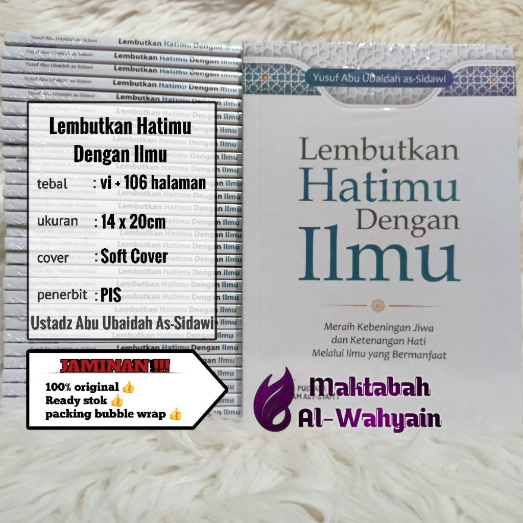 Buku Lembutkan Hatimu Dengan Ilmu - Meraih Kebeningan Jiwa Dan Ketenangan Hati Melalui Ilmu Yang Ber