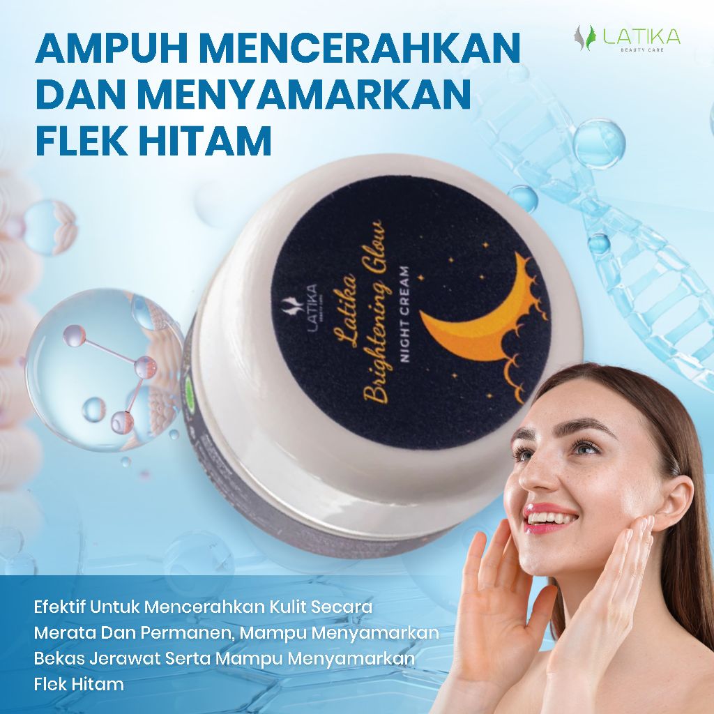 LATIKA CREAM MALAM BRIGHTENING GLOW (RWN) MAMPU MENCERAHKAN DAN MENYAMARKAN FLEK HITAM