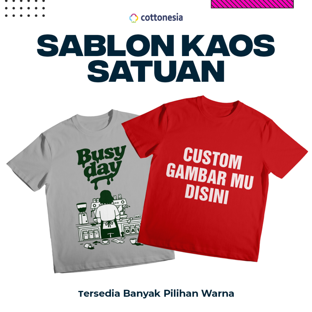 Custom Sablon Kaos Satuan / Lusinan (24s)