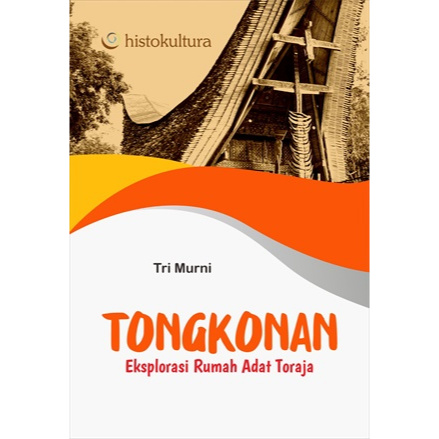 Tongkonan; Eksplorasi Rumah Adat Toraja