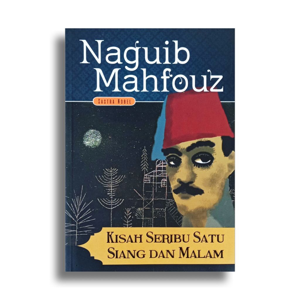 Novel Terjemahan - KISAH SERIBU SATU SIANG DAN MALAM - Naguib Mahfouz