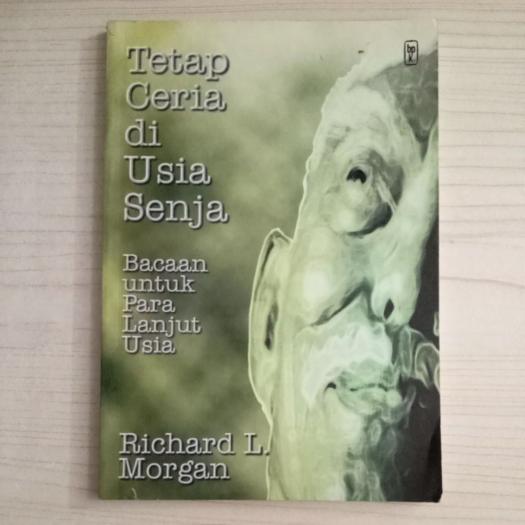 BUKU TETAP CERIA DI USIA SENJA OLEH RICHARD L MORGAN
