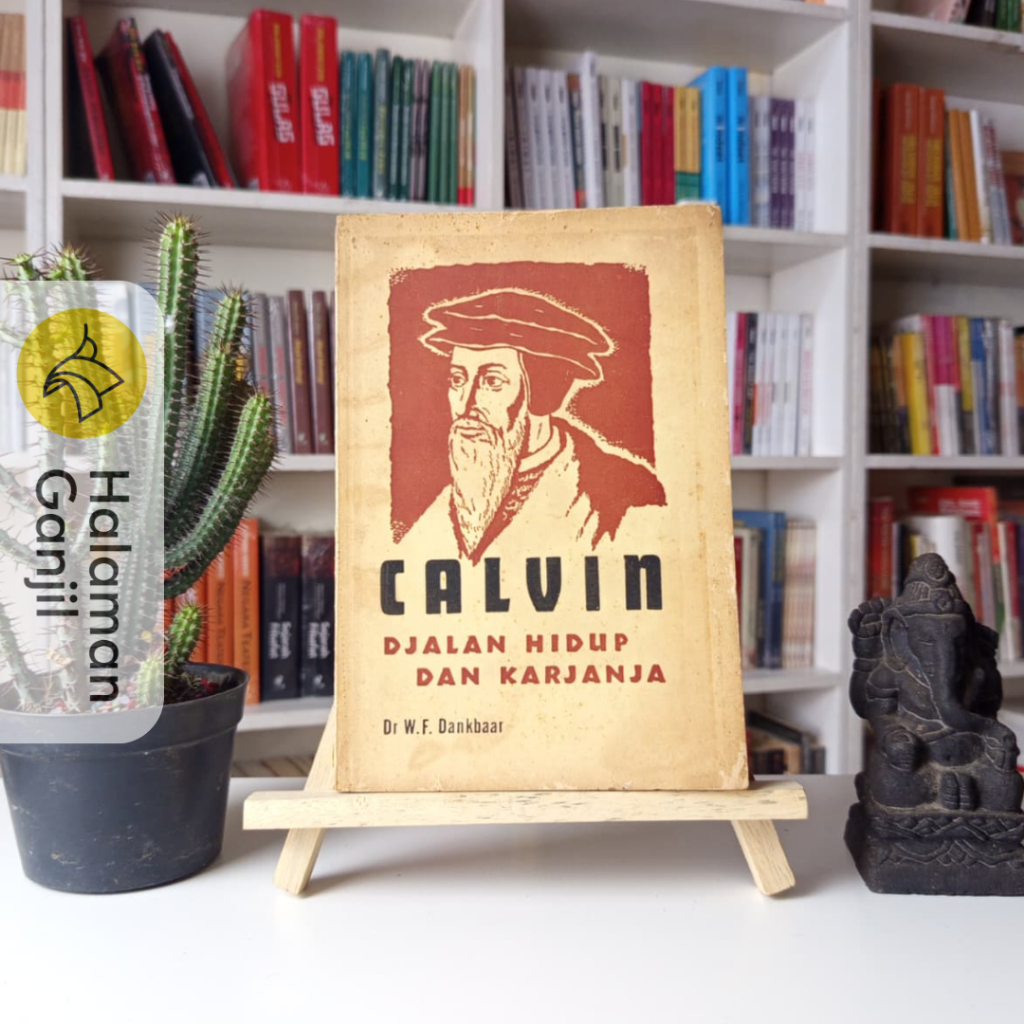 Calvin : Djalan Hidup dan Karjanja - Dr. W. F. Dankbaar