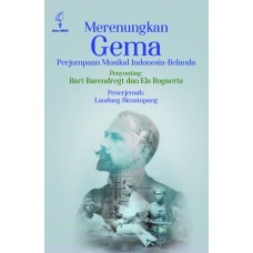 Merenungkan Gema; Perjumpaan Musikal Indonesia-Belanda