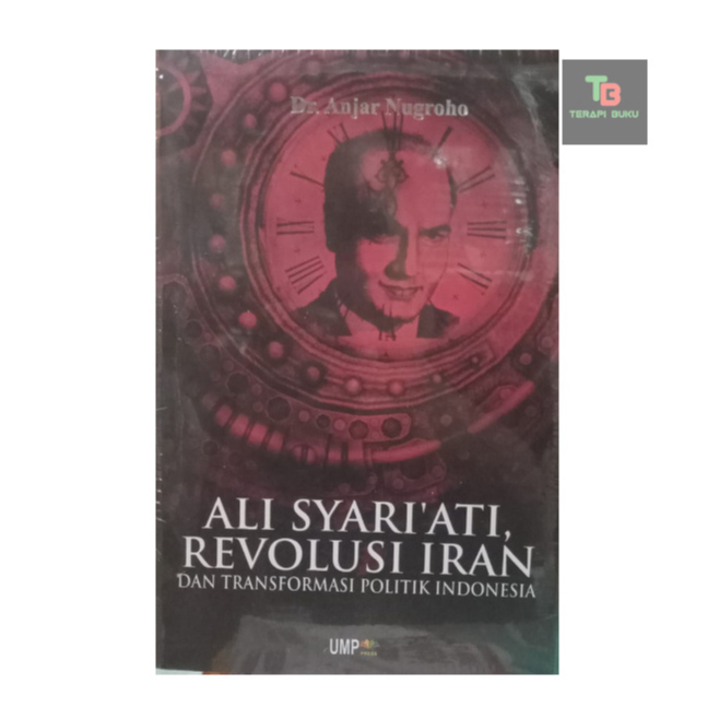 Buku Ali Syariati Revolusi Iran & Transformasi Politik Indonesia - UMP Press Original Terapibuku