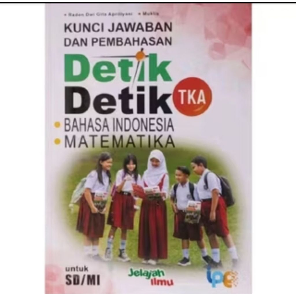kunci jawaban dan pembahasan detik-detik bahasa Indonesia dan matematika TKA SD MI terbaru 2025/2026