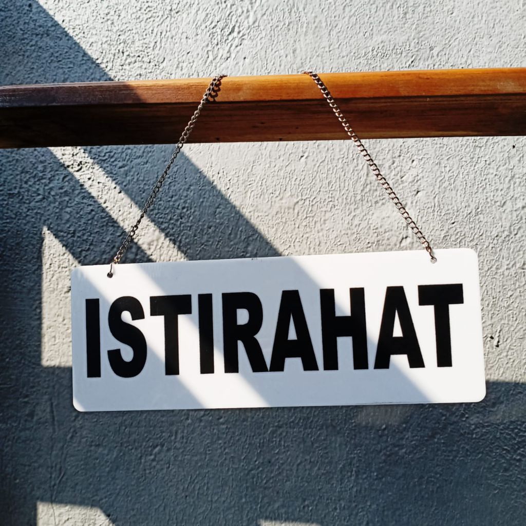 sign istirahat gantung | sign tanda istirahat | hanya satu sisi