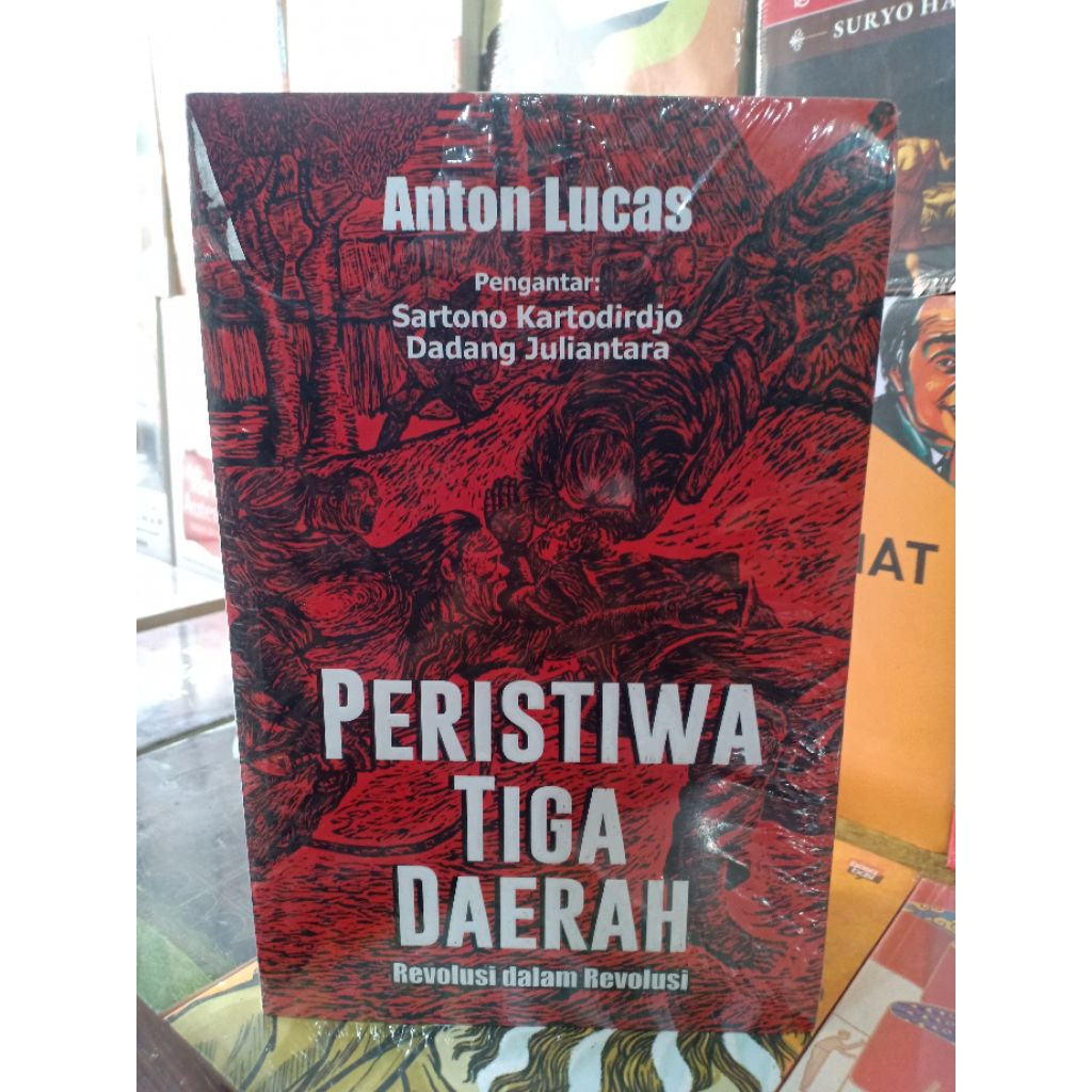 Buku Original PERISTIWA TIGA DAERAH - Anton Lucas