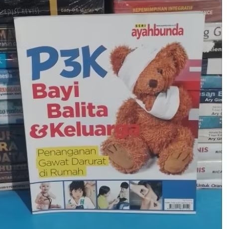 Buku Original, P3K BAYI BALITA & KELUARGA, Penanganan Gawat Darurat di Rumah.