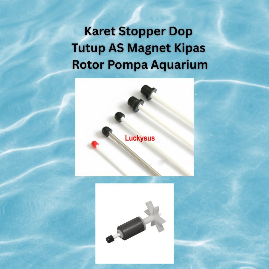 Karet Stopper Dop Tutup AS Magnet Kipas Rotor Pompa Aquarium Pompa celup resun kandila recent sakkai