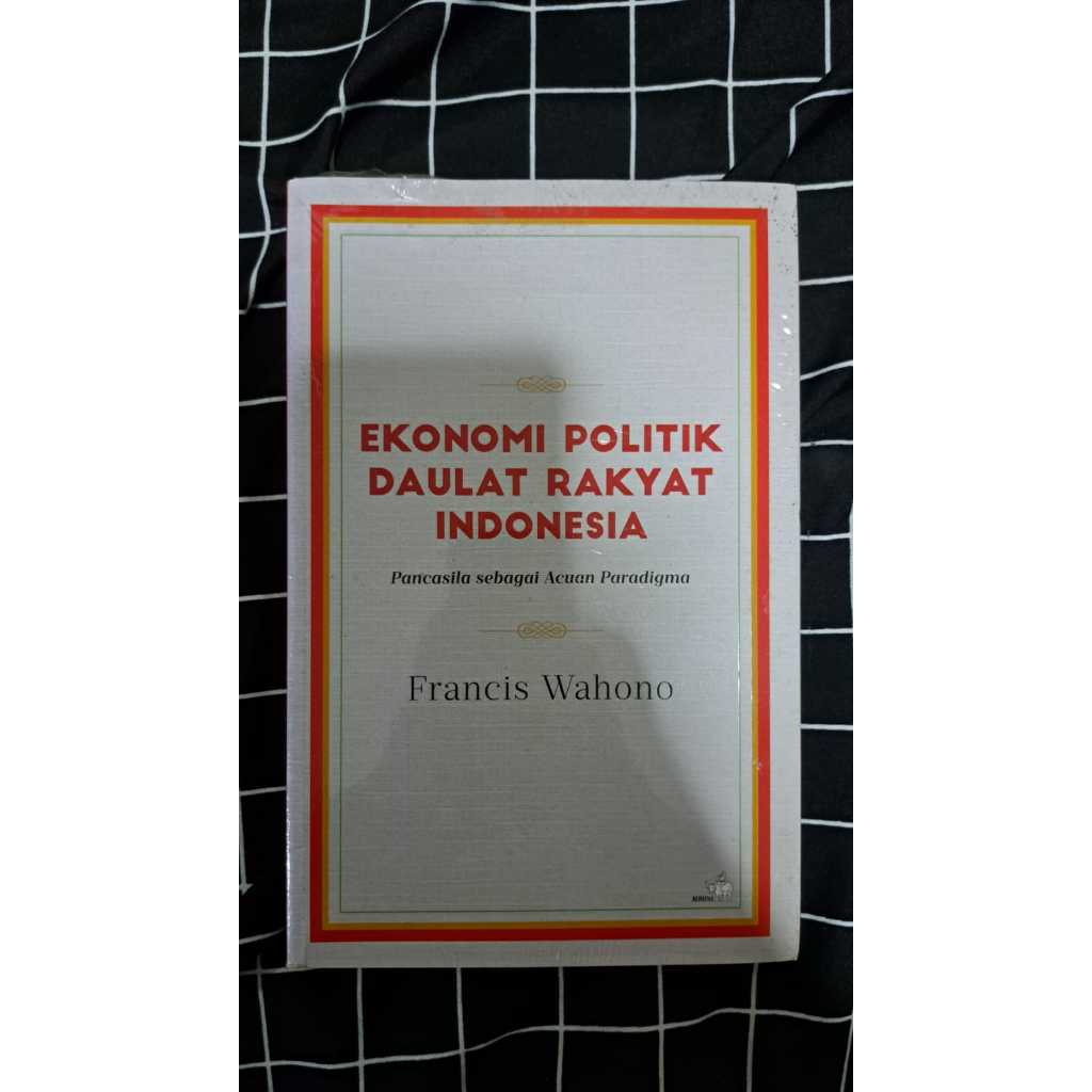 [NEW] Ekonomi Politik Daulat Rakyat Indonesia - Francis Wahono