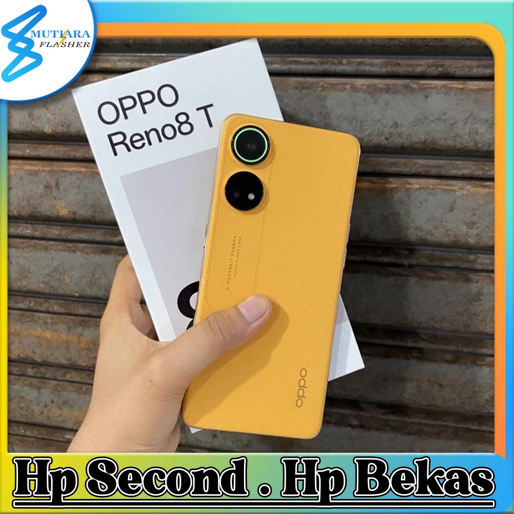 Oppo Reno 8T 4G | 5G Ram 8/128GB | Ram 8/256GB Bekas Original Flasher Store