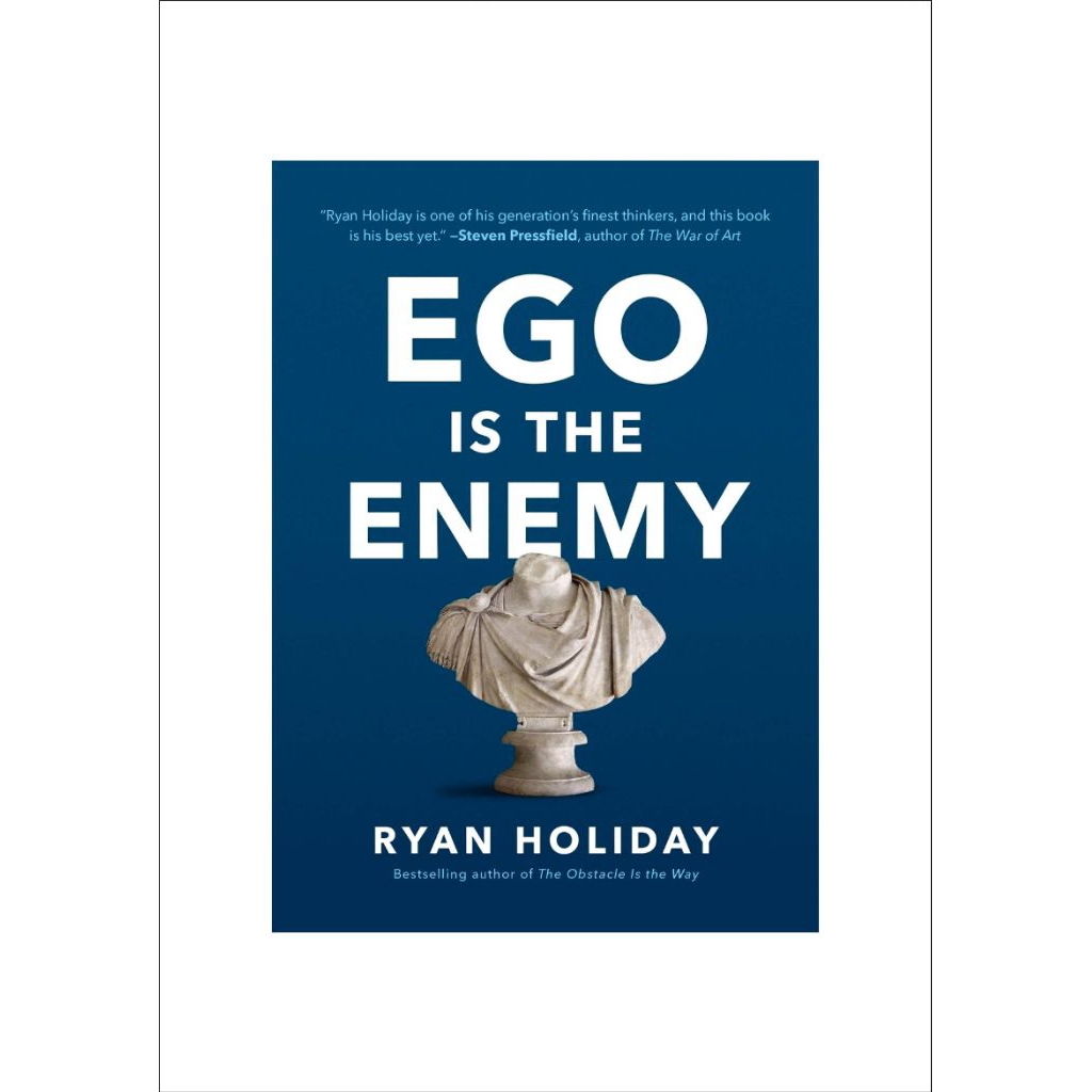 Ego Is Enemy - Ryan Holiday