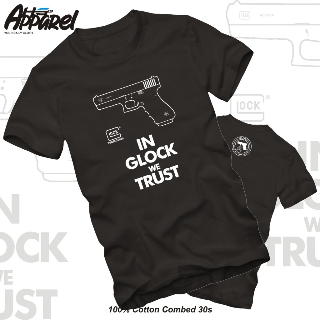 In Glock We Trust T-shirt Kaos Original Glock HG19 Apparel