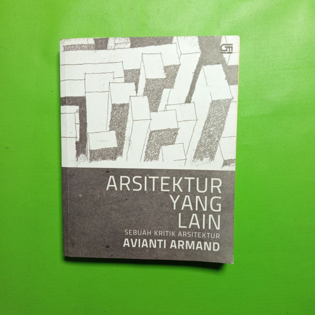 Buku Arsitektur yang Lain: Sebuah Kritik Arsitektur - Avianti Armand