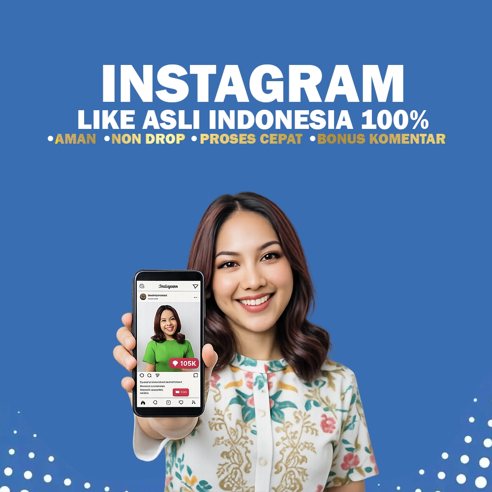 INSTAGRAM LIKE INDONESIA REAL 100% PERMANEN NONDROP
