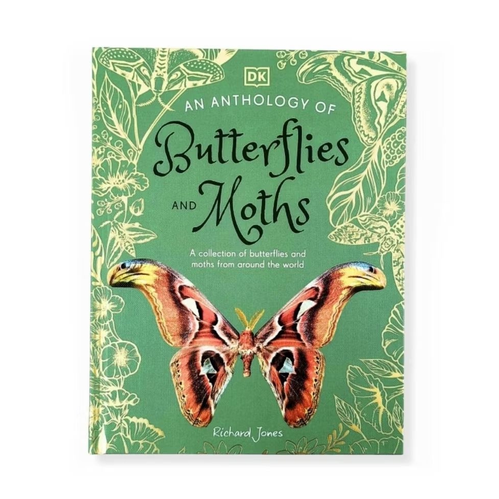DK - An Anthology of Butterflies and Moths: A Collection of Butterflies and Moths from Around the Wo