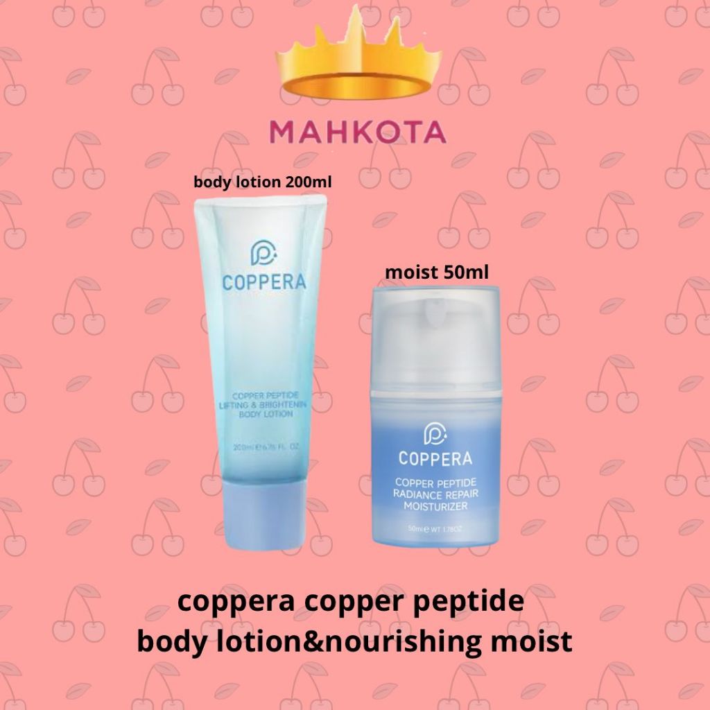 **Mahkotacosmetik**coppera copper peptide body lotion 200ml&moisturizer 50ml