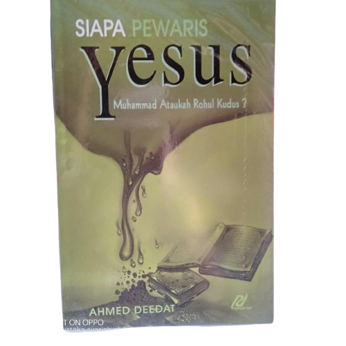 Siapa Pewaris Yesus Muhammad Ataukah Rohul Kudus - Ahmed Deedat - Pustaka Dai - Buku Agama Katolik B