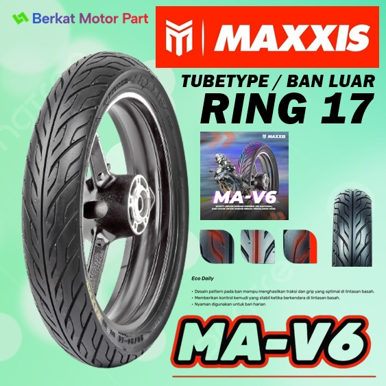 BAN MAXXIS TUBETYPE MA-V6 RING 17 NON TUBELESS / BAN LUAR / BAN MOTOR BEBEK