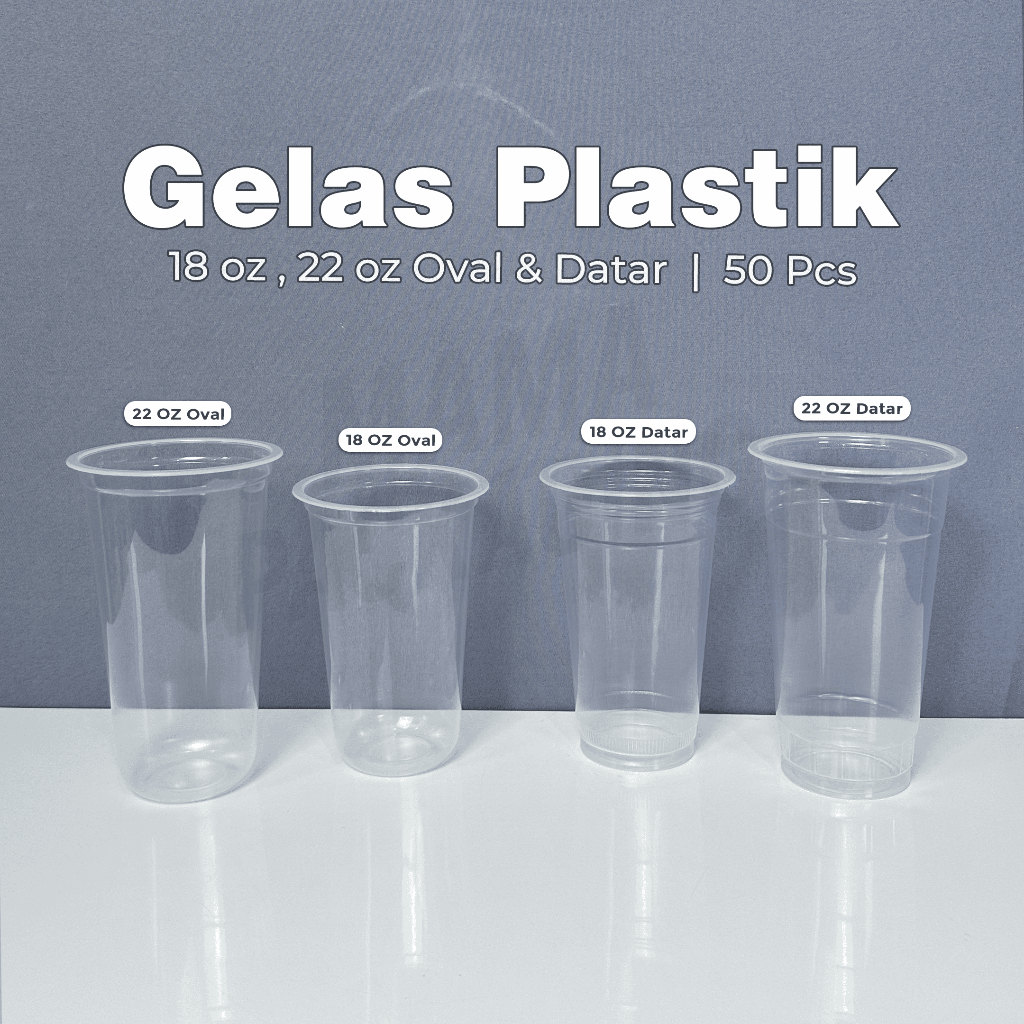 [50 PCS] Gelas Plastik Oval & Datar Bening 18 Oz & 22 Oz ALPHA / 7 Gram / Gelas Murah