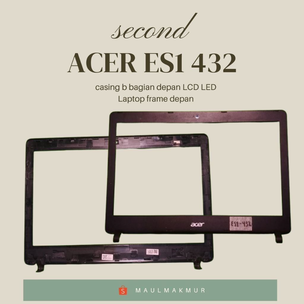 SECOND Frame Layar LCD LED Laptop | Acer ES1 432 | Case B Bagian Depan layar LCD LED Laptop