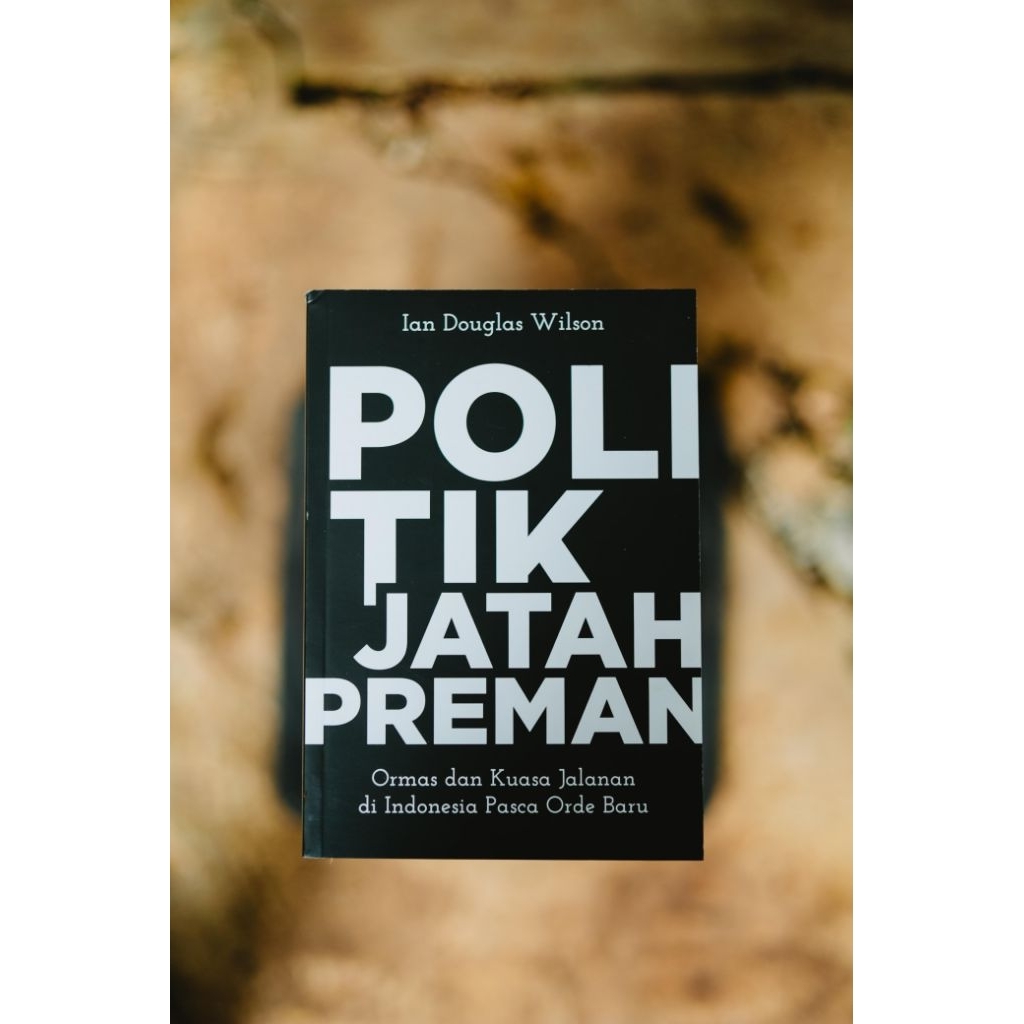 Politik Jatah Preman - Ian Douglas Wilson