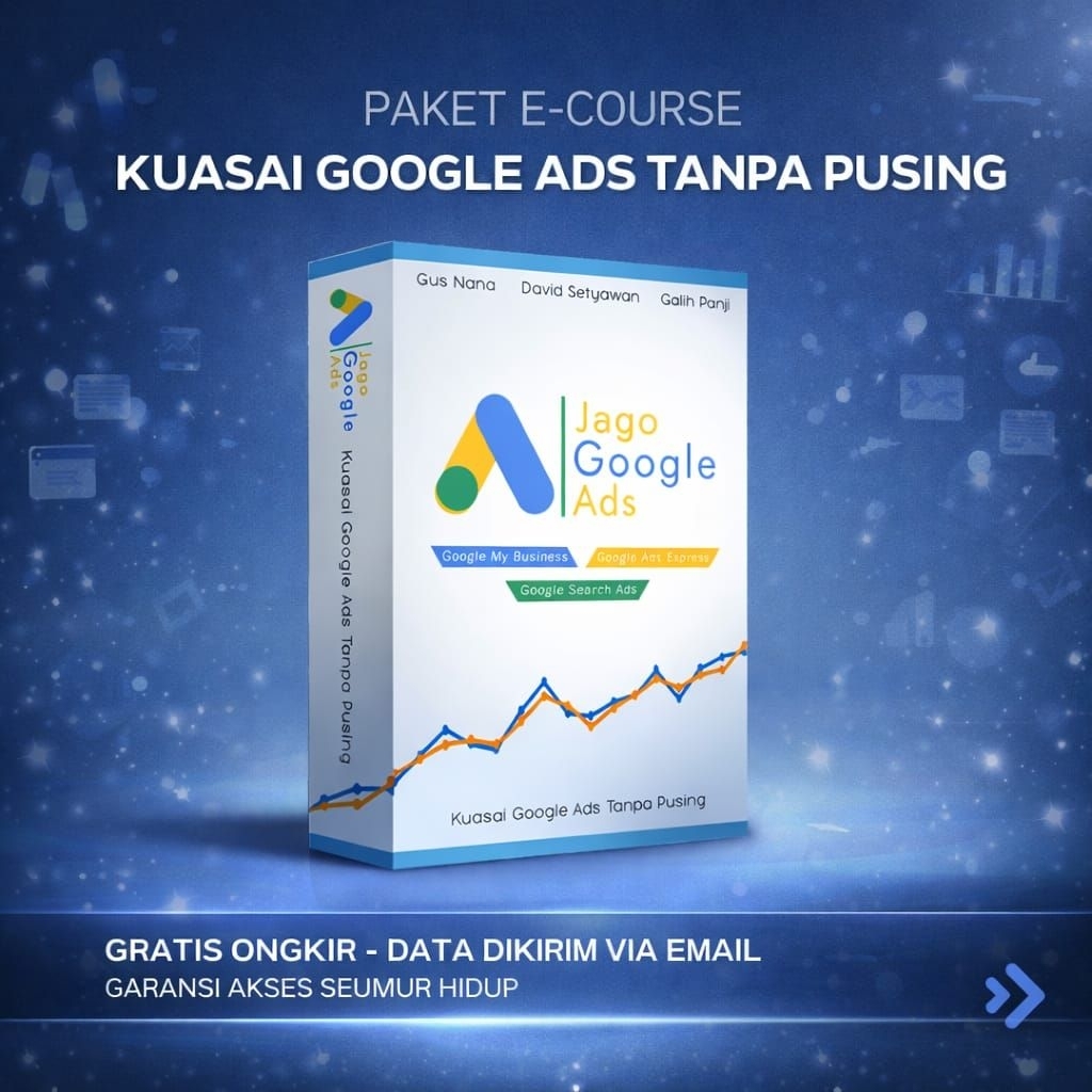 Jago Google Ads - Kuasai Google Ads Tanpa Pusing - Materi Video Pembelajaran