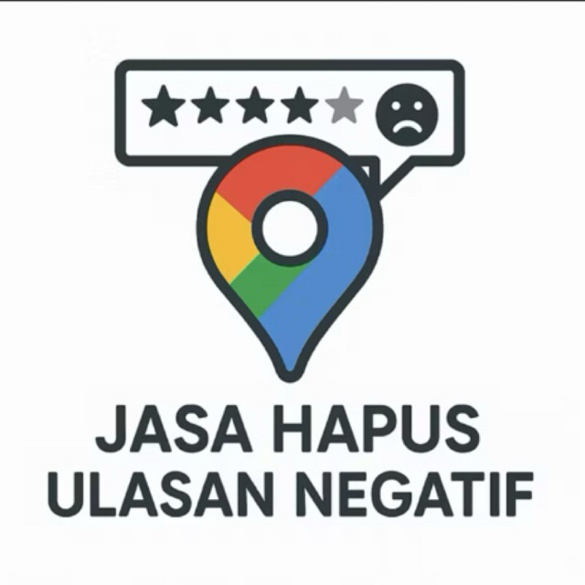 Jasa Hapus Ulasan Negatif Google Maps | Proses Cepat | Aman dan Worth it