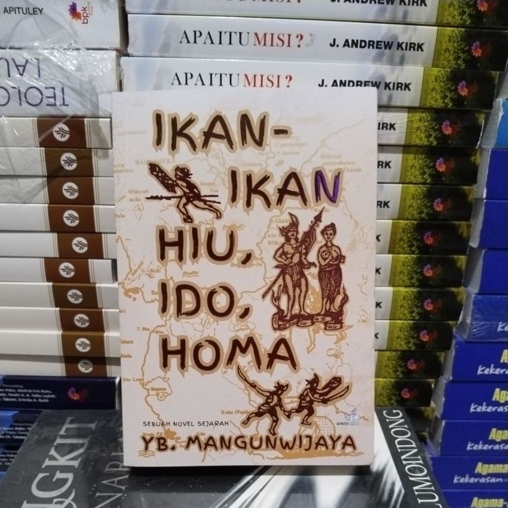 Novel Sejarah Ikan-Ikan Hiu, Ido, Homa by Yb. Mangunwijaya