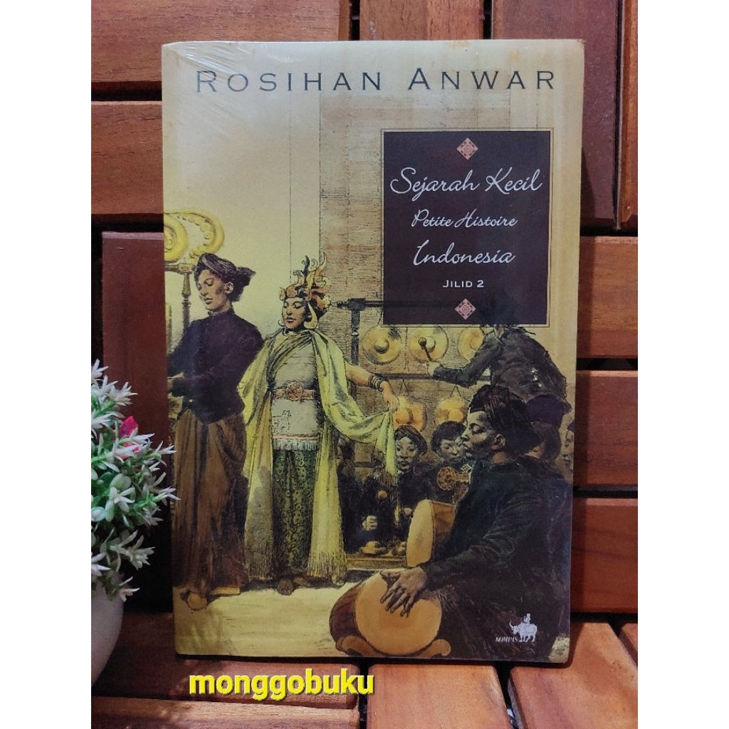 ROSIHAN ANWAR : SEJARAH KECIL PETITE HISTORIE INDONESIA JILID 2