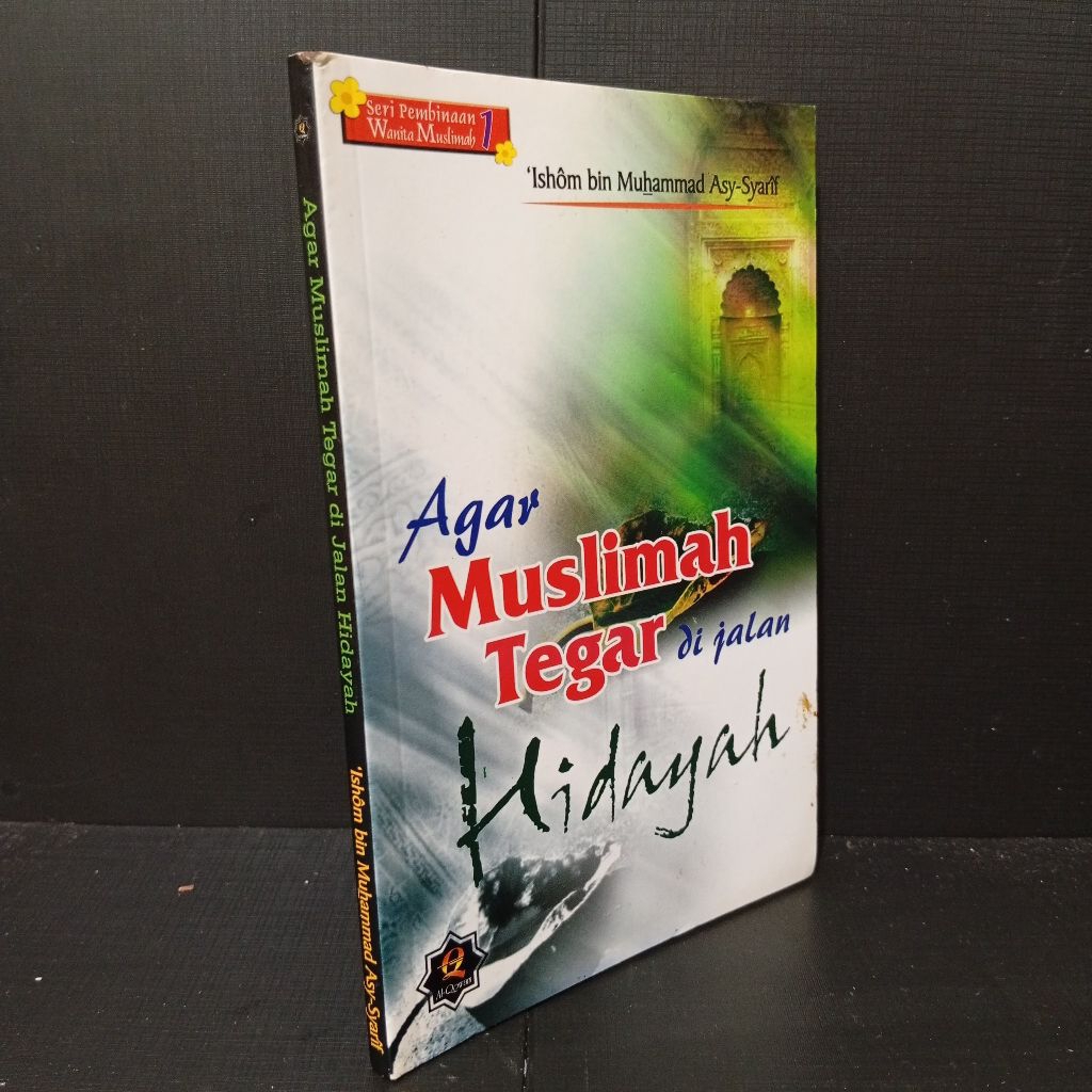 Agar Muslim Tegar Di Jalan Hidayah by Ishom bin Muhammad Asy-Syarif (Original)
