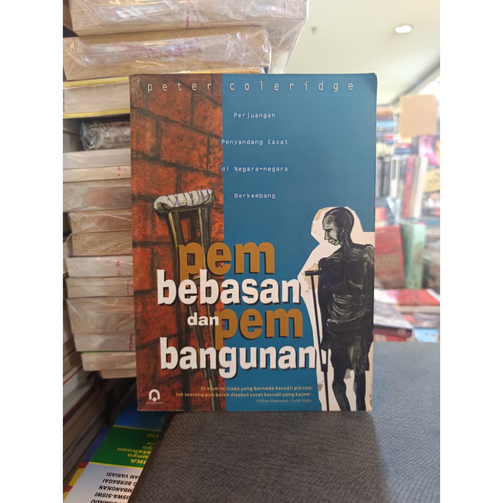 pembebasan dan pembangunan perjuangan penyandang cacat di negara berkembang by Peter coleridge