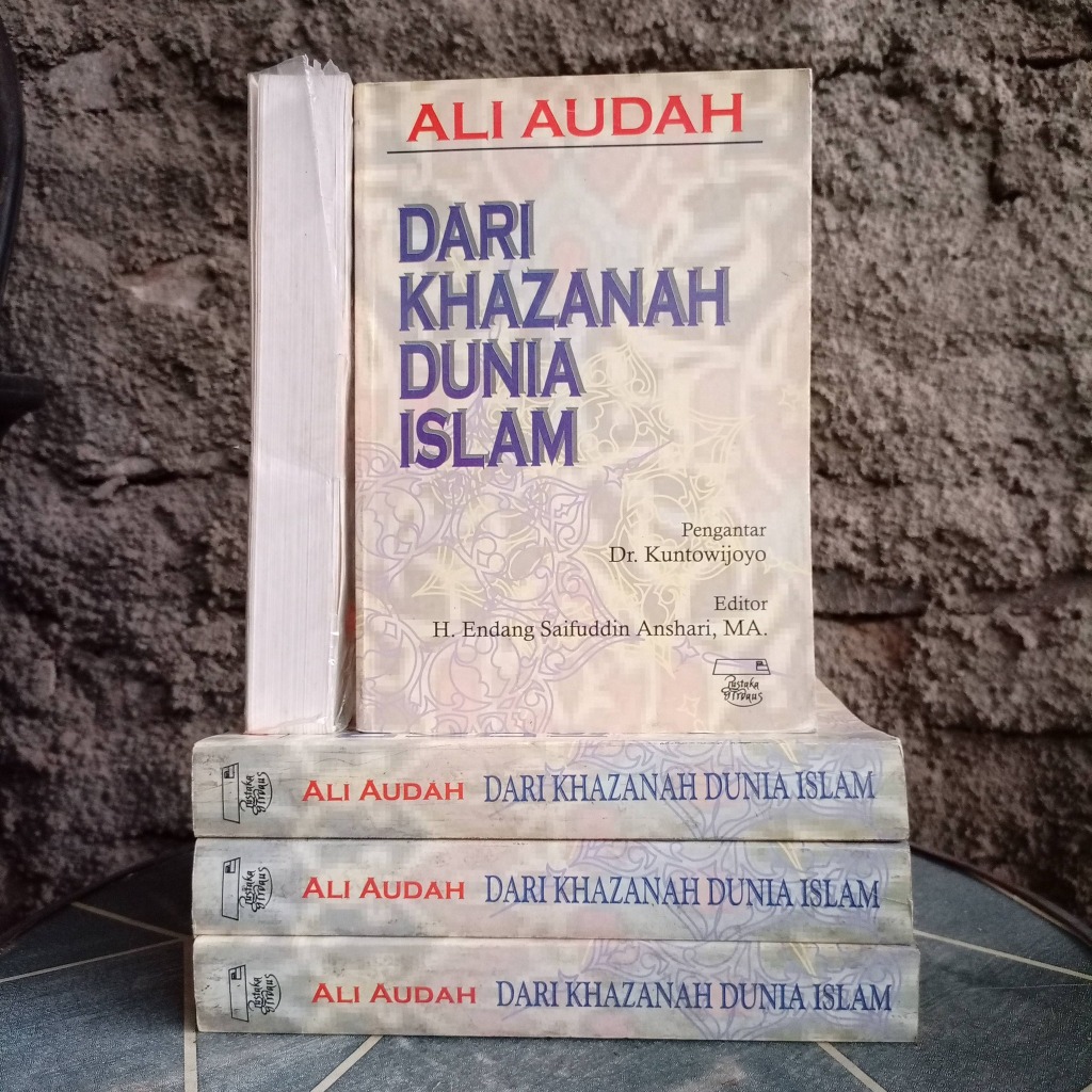 Dari Khazanah Dunia Islam karya Ali Audah Pengantar Dr. Kuntowijoyo ORIGINAL