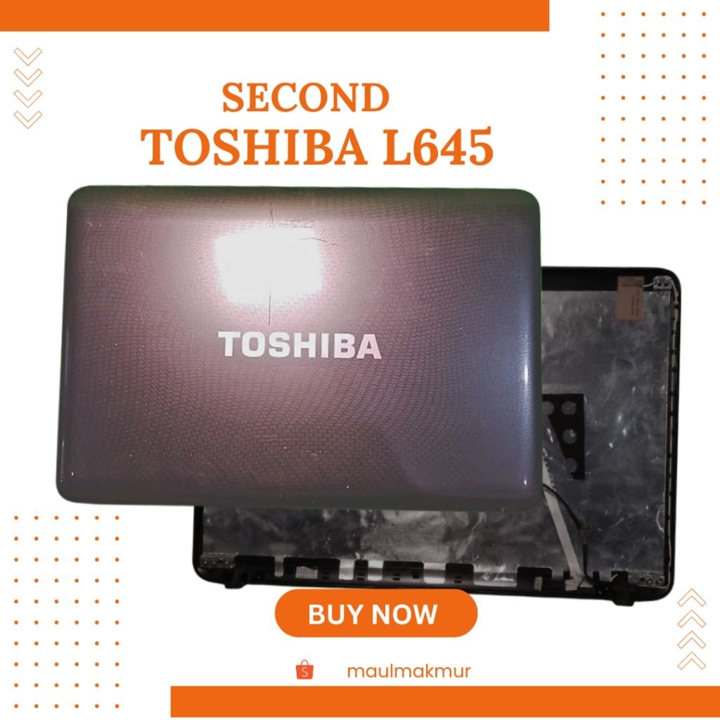 SECOND Casing Laptop Hardcase | Toshiba Satelite L640 L645 L740 L745 | Case A Bagian Belakang LCD LE