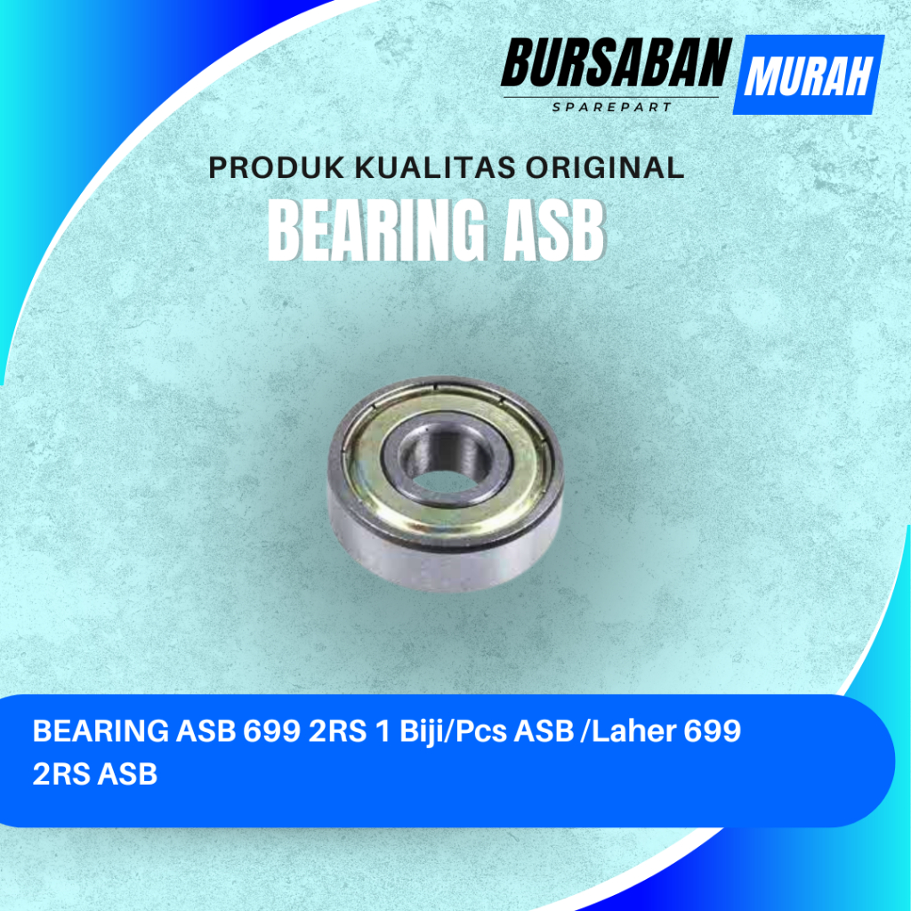 BEARING ASB 699 2RS 1 Biji/Pcs ASB /Laher 699 2RS ASB ORIGINAL MURAH